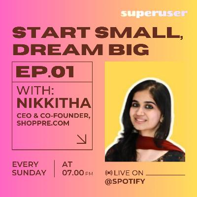 Start Small Dream Big: Inspiring Journeys with Nikkitha & Shivam | Episode 1 Start Small Dream Big: Inspiring Journeys with Nikkitha & Shivam | Episode 1