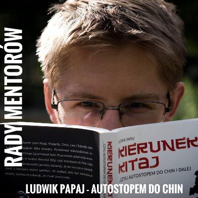 Ludwik Papaj - Autostopem do Chin