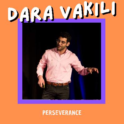 Talk#7 Perseverance with Dara Vakili Talk#7 Perseverance with Dara Vakili
