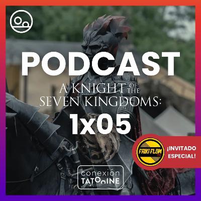 PODCAST El Caballero de los Siete Reinos 1x05 | Conexión Tatooine Season 7 - Episode 12 #206 PODCAST El Caballero de los Siete Reinos 1x05 | Conexión Tatooine Season 7 - Episode 12 #206