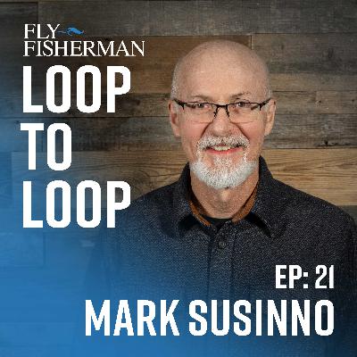 Mark Susinno: Painter and Fly Fisher Mark Susinno: Painter and Fly Fisher