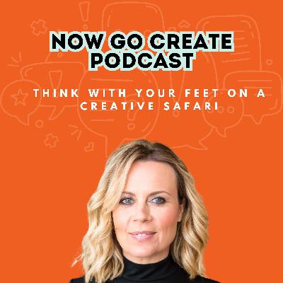 Ep 38: Think With Your Feet On A Creative Safari