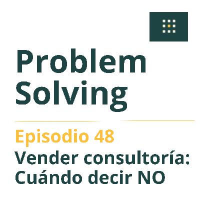 Ep.48 - Vender Consultoría: Cuándo decir NO