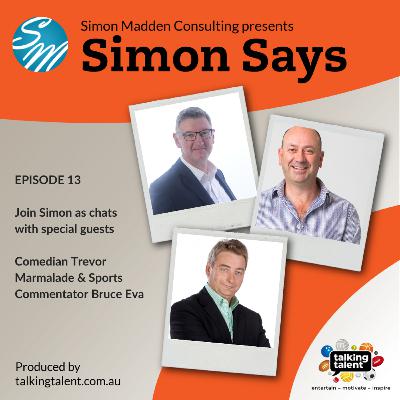 Simon Says - Episode 13 - Trevor Marmalade + Bruce Eva