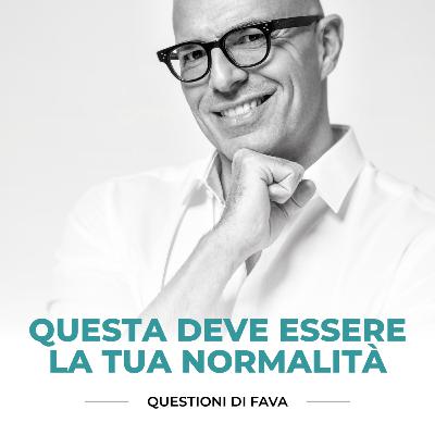 EP 157 | Questa deve essere la tua normalità