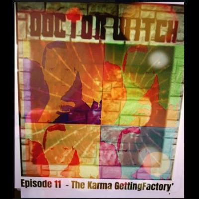 Season 2: Episode 6 - The Karma Getting Factory
