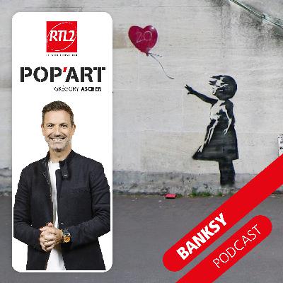 Banksy (part 3) - Pop'Art, le podcast