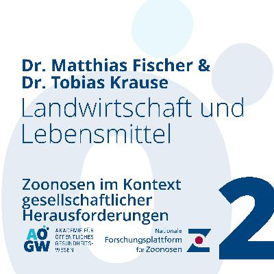 ÖGD S2-E34 Dr. Matthias Fischer & Dr. Tobias Krause | Landwirtschaft und Lebensmittel