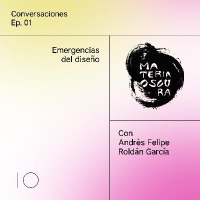 Andrés Roldán - Emergencias en/del diseño [ Vol. 1 ]