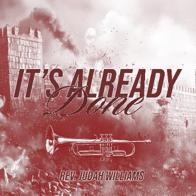 9.2.25 |  "It's Already Done" | Rev Judah Williams