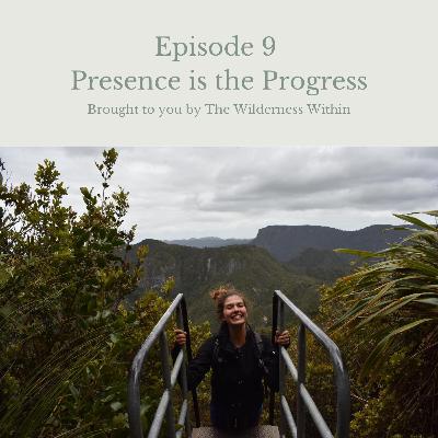 Presence is the Progress