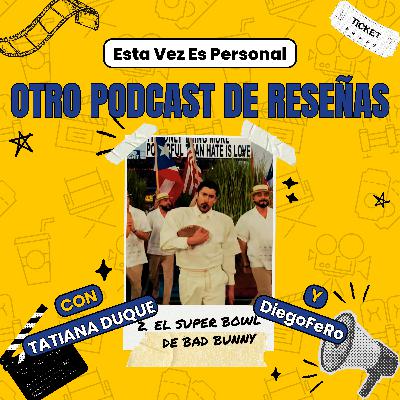 🎙️EP2: El Super Bowl de Bad Bunny