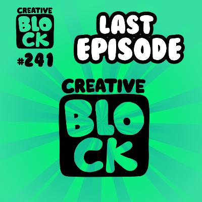 EPISODE 241: THE LAST EPISODE