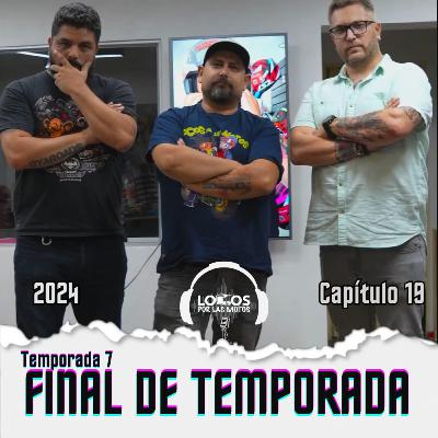 T7 Capítulo 19 - Final de Temporada