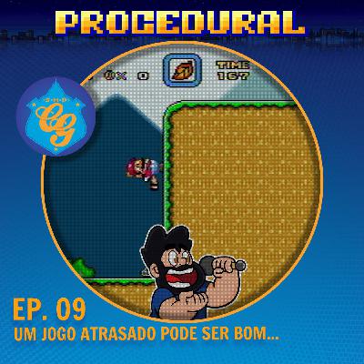 Ep. 09 - Um Jogo Atrasado Pode Ser Bom...