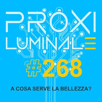 #268 A cosa serve la bellezza? #268 A cosa serve la bellezza?