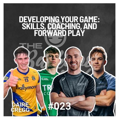 Developing Your Game: Skills, Coaching, and Forward Play with Daire Cregg - The Backdoor Cut Podcast #023
