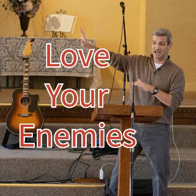 Love Your Enemies