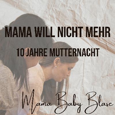 #44 "Mama will nicht mehr ..."