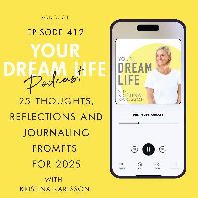 #412 - 25 THOUGHTS, REFLECTIONS & JOURNAL PROMPTS ON 2025