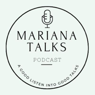 Mariana Talks: Episode 2