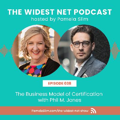 038: The Business Model of Certification with Phil M Jones