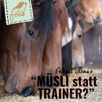 Müsli statt Trainer?