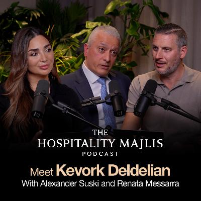 Meet Kevork Deldelian | Hospitality Leader & Entrepreneur