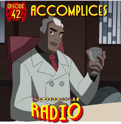 Spectacular Radio Episode 42: “Accomplices” Fan Panel Spectacular Radio Episode 42: “Accomplices” Fan Panel