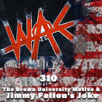 310: The Brown University Motive & Jimmy Fallon’s Joke