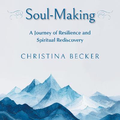 Episode 140: Soul-Making