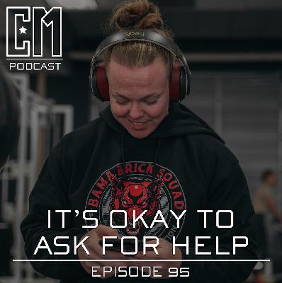It's Okay To Ask For Help - Episode 95 It's Okay To Ask For Help - Episode 95