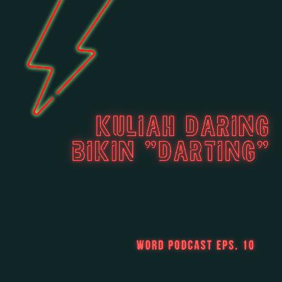 Episode 10: Kuliah Daring bikin "Darting"!