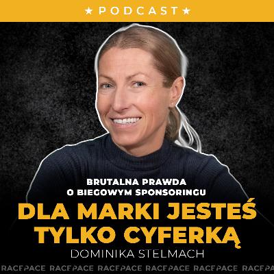 "Dla marki jesteś tylko cyferką" – prawda o biegowym sponsoringu | Dominika Stelmach