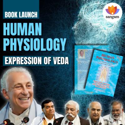 HUMAN PHYSIOLOGY Expression of Veda | Panel Discussion | #SangamTalks