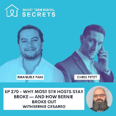 Ep 270 - Why Most STR Hosts Stay Broke — And How Bernie Broke Out Ep 270 - Why Most STR Hosts Stay Broke — And How Bernie Broke Out