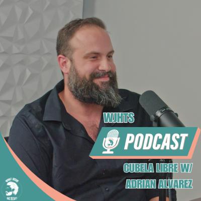 Cuban Revolution: Cubela Libre w/Adrian Alvarez - #38