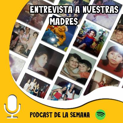 Hablemos de las madres... ¿Amas de casa o Francotiradoras de chancletas? Entrevista a nuestras mamas