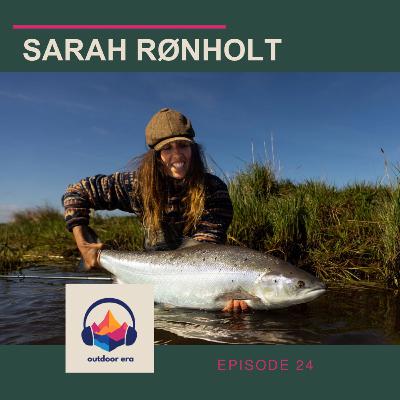 #24 Sarah Rønholt - Fluefiskeri, vanlife og Patagonien
