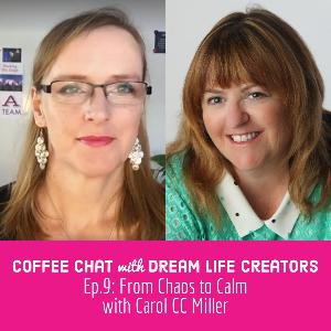 Ep.9: From Chaos to Calm with Carol CC Miller