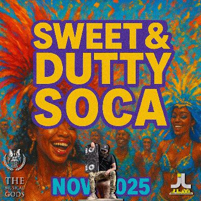 Sweet & Dutty Soca Nov 2025 #MixTapeMonday Week 330