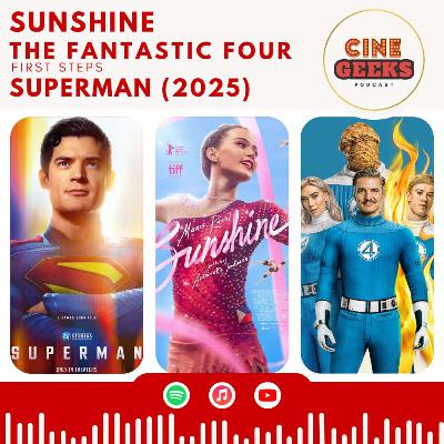 109. THE FANTASTIC FOUR: FIRST STEPS, SUPERMAN & SUNSHINE - Movie Review