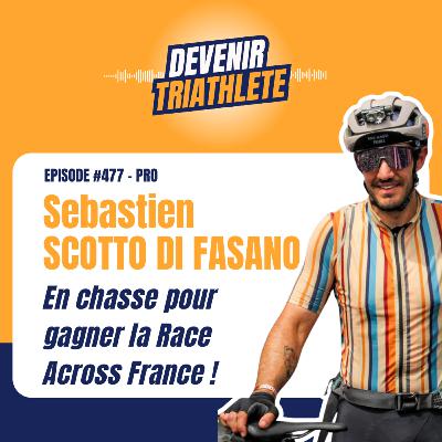 #477 Sebastien Scotto Di Fasano, il a arrêté le triathlon pour aller encore plus loin : 2 500 km en solo