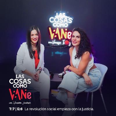 Las Cosas Como VaNe: La revolución social empieza con la justicia