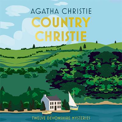 Country Christie: Twelve Devonshire Mysteries, By Agatha Christie, Read by Isla Blair, Judith Boyd, Hugh Fraser, Christopher Lee, Juliet Stevenson and David Suchet