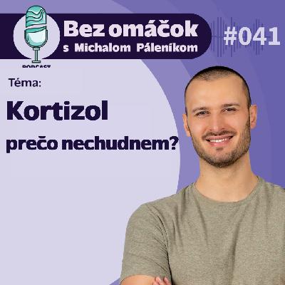 41. Kortizol - prečo nechudnem?