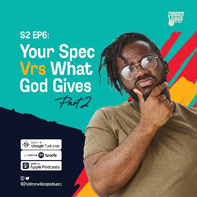 Your Spec Vrs What God Gives - Part 2