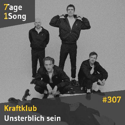 #307 Kraftklub - Unsterblich sein