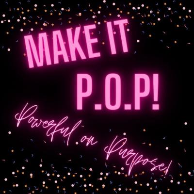 Make It P.O.P! EP 23 John Baxter Inventor/Entrepreneur