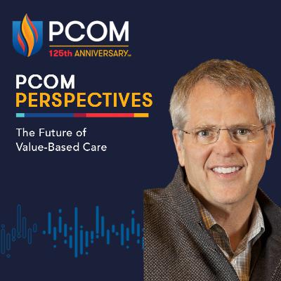 PCOM: Perspectives: The Future of Value-Based Care
